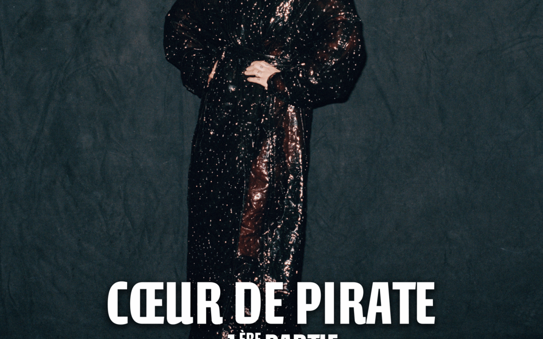 CŒUR DE PIRATE + 1ère partie